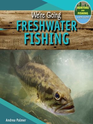 cover image of We're Going Freshwater Fishing